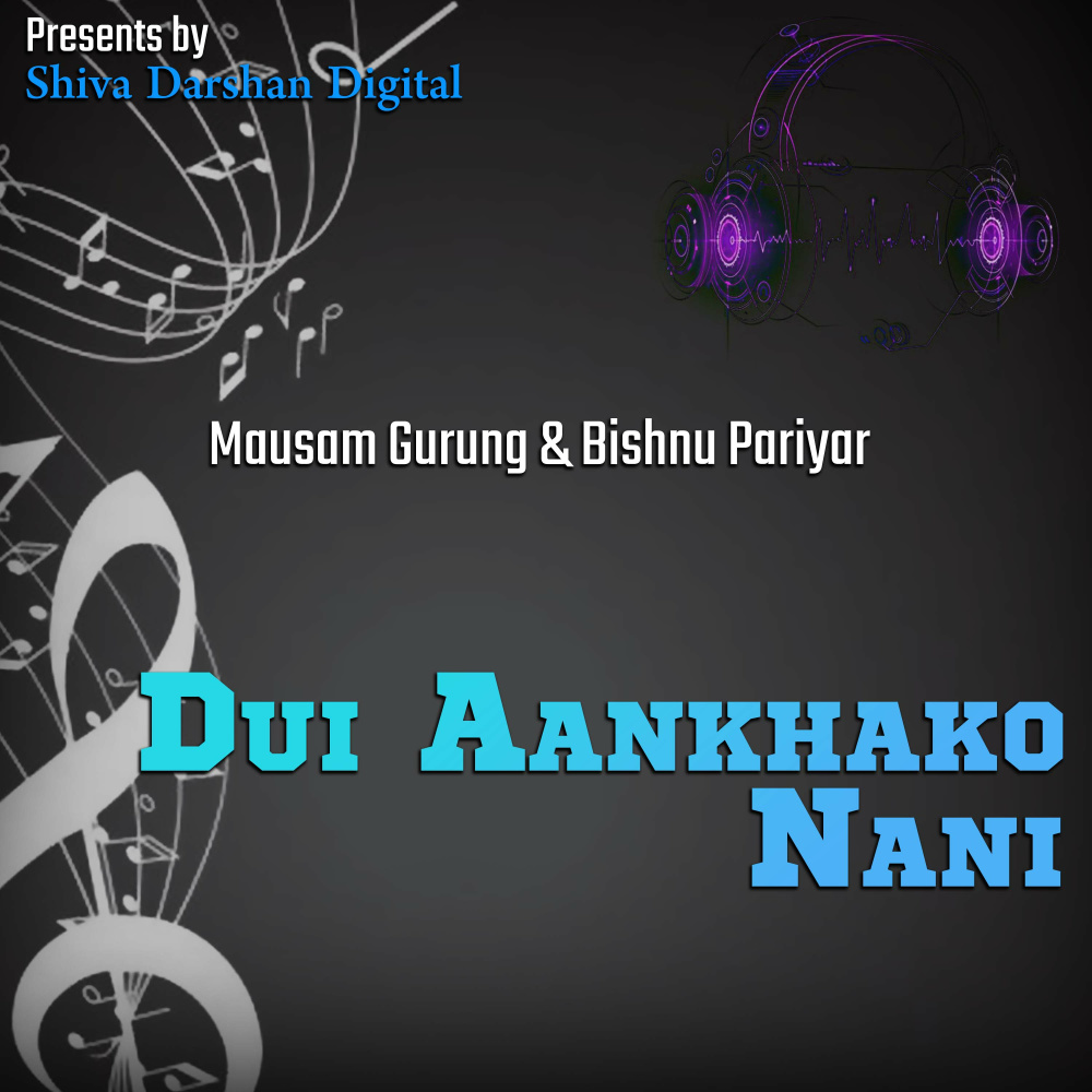 Dui Aankhako Nani