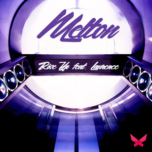 ดาวน์โหลดและฟังเพลง Rise Up (Radio Edit) พร้อมเนื้อเพลงจาก Melton