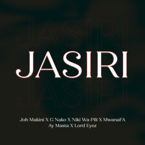 ดาวน์โหลดและฟังเพลง Jasiri พร้อมเนื้อเพลงจาก Joh Makini