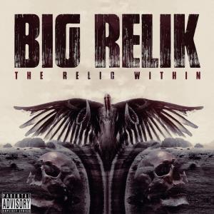 Big Relik的專輯The Relic Within (Explicit)