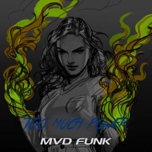 Listen to Too Much power song with lyrics from Mvd Funk