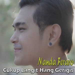 收听Nanda Feraro的Cukup Langit Hang Gerigis歌词歌曲