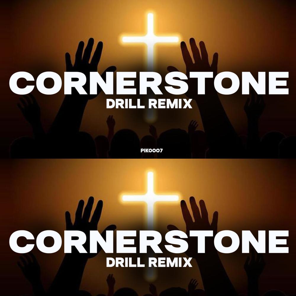CORNERSTONE Drill Remixx