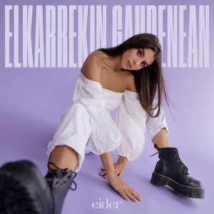 收聽Eider的Elkarrekin Gaudenean歌詞歌曲