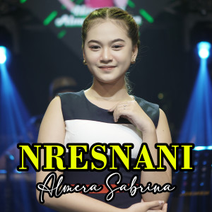Listen to Nresnani song with lyrics from Almera Sabrina