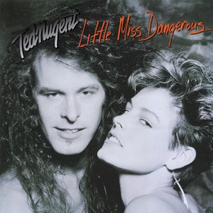 ดาวน์โหลดและฟังเพลง Little Miss Dangerous พร้อมเนื้อเพลงจาก Ted Nugent