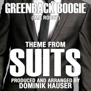 Dominik Hauser的專輯Theme from SUITS-Greenback Boogie (From the Original TV Series Score) (Single)