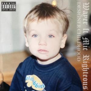 Mic Righteous的专辑DESIGNER CHILDHOOD (feat. Mic Righteous) (Explicit)