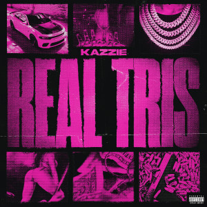Listen to Real Tris (Explicit) song with lyrics from Kazzie