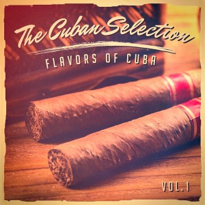 Various Artists的專輯The Cuban Selection, Vol. 1 (The Real Flavor of Cuban Music)