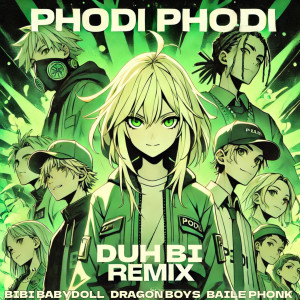 Bibi Babydoll的專輯PHODI PHODI (DJ Duh Bi Remix) (Explicit)