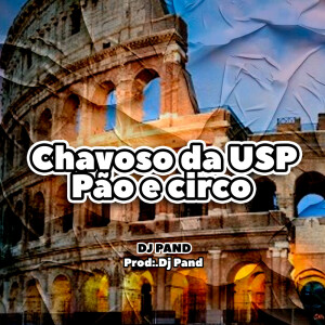 Listen to Chavoso da USP Pão e circo song with lyrics from Dj Pand