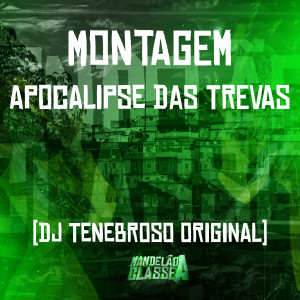 收聽DJ TENEBROSO ORIGINAL的Montagem Apocalipse das Trevas歌詞歌曲