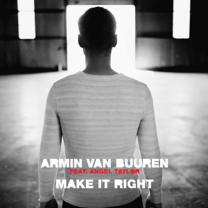 收听Armin Van Buuren的Make It Right (Morgan Page Remix)歌词歌曲