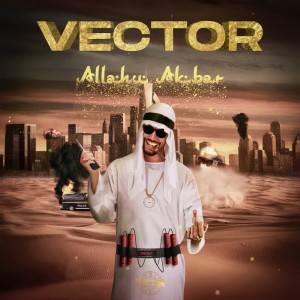 Listen to Allahu Akbar song with lyrics from Vector