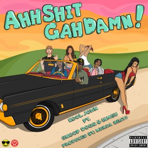 Listen to Ahh Shit Gah Damn! song with lyrics from Kool John