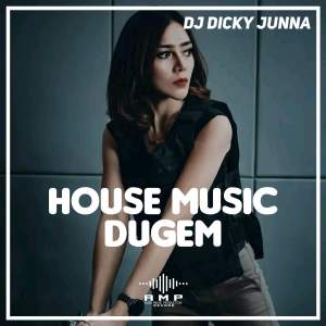 Album DJ House Music Dugem oleh Dj Dicky Junna