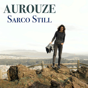 收聽Aurouze的The Old Sarco Still歌詞歌曲