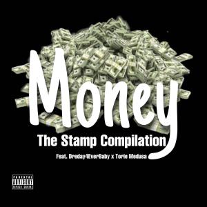 The Stamp Compilation的專輯Money (feat. DreDay4EverBaby & Torie Medusa) (Explicit)