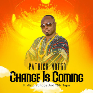Listen to Change Is Coming song with lyrics from Patrick Ndego