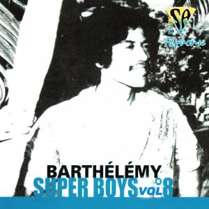 Barthelemy的专辑Super Boys, Vol. 8