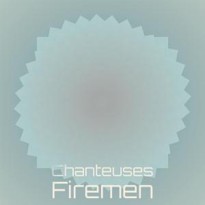 Various Artists的專輯Chanteuses Firemen