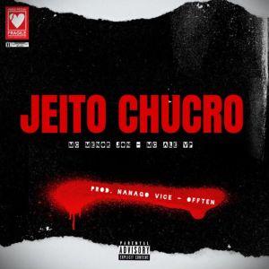 Dengarkan lagu Jeito Chucro (Explicit) nyanyian Mc Menor Jon dengan lirik