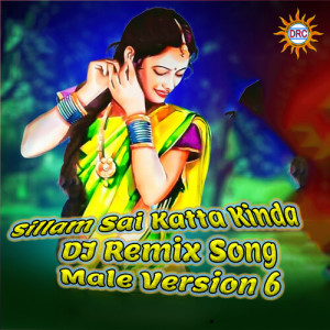 Listen to Sillam Sai Katta Kinda (DJ Remix Song Male Version 6) song with lyrics from Patas Balveer Singh