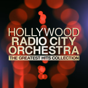 The Greatest Hits Collection dari Hollywood Radio City Orchestra