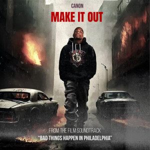 Album Make It Out (From "Bad Things Happen In Philadelphia") from Canon