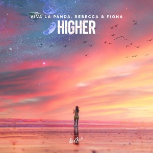 ดาวน์โหลดและฟังเพลง Higher พร้อมเนื้อเพลงจาก Viva La Panda