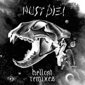 ดาวน์โหลดและฟังเพลง Hellcat (Snails Remix) พร้อมเนื้อเพลงจาก MUST DIE!