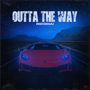 Album Outta The Way (Radio Edit) from Ricomai