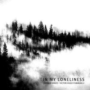 Listen to In My Loneliness song with lyrics from Andrea Vanzo