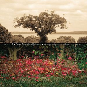 Dave Douglas Quintet的專輯Be Still (with Jon Irabagon, Matt Mitchell, Linda Oh & Rudy Royston)