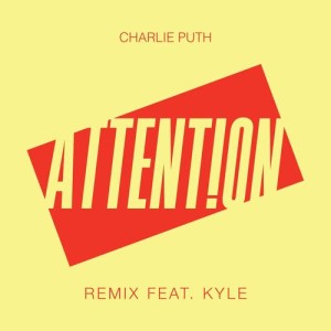 Charlie Puth的專輯Attention (Remix) [feat. Kyle]