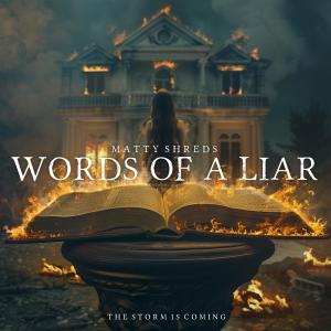 Matty Shreds的專輯Words of a Liar (Explicit)