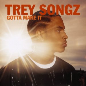 收聽Trey Songz的Gotta Make It (feat. Twista)歌詞歌曲