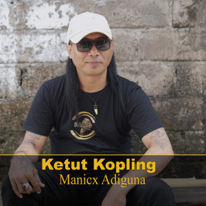 Album Ketut Kopling from Manicx Adiguna