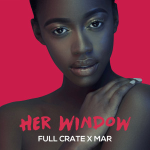 Full Crate x Mar的专辑Her Window