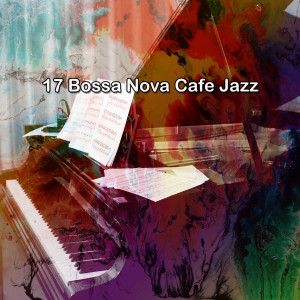 17 Bossa Nova Cafe Jazz