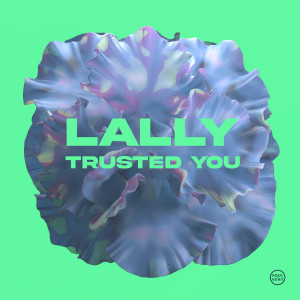 Album Trusted You from Lally