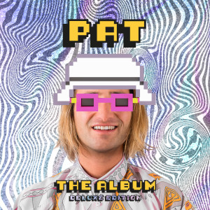 อัลบัม PAT The Album (Deluxe Version) ศิลปิน Pat Burgener