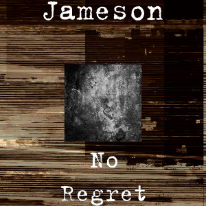 Jameson的專輯No Regret