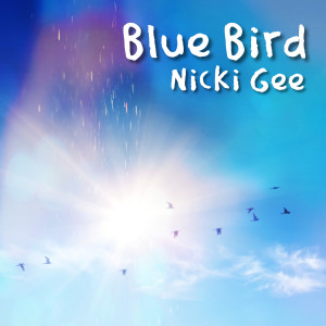 Dengarkan Blue Bird lagu dari Nicki Gee dengan lirik