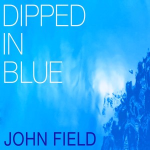 John Field的專輯Dipped in Blue