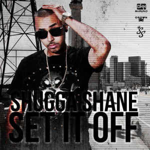 ดาวน์โหลดและฟังเพลง Set It Off (Explicit) พร้อมเนื้อเพลงจาก Shugga Shane