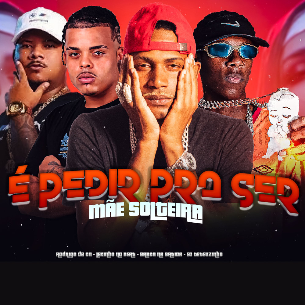 É Pedir pra Ser Mãe Solteira (Explicit)