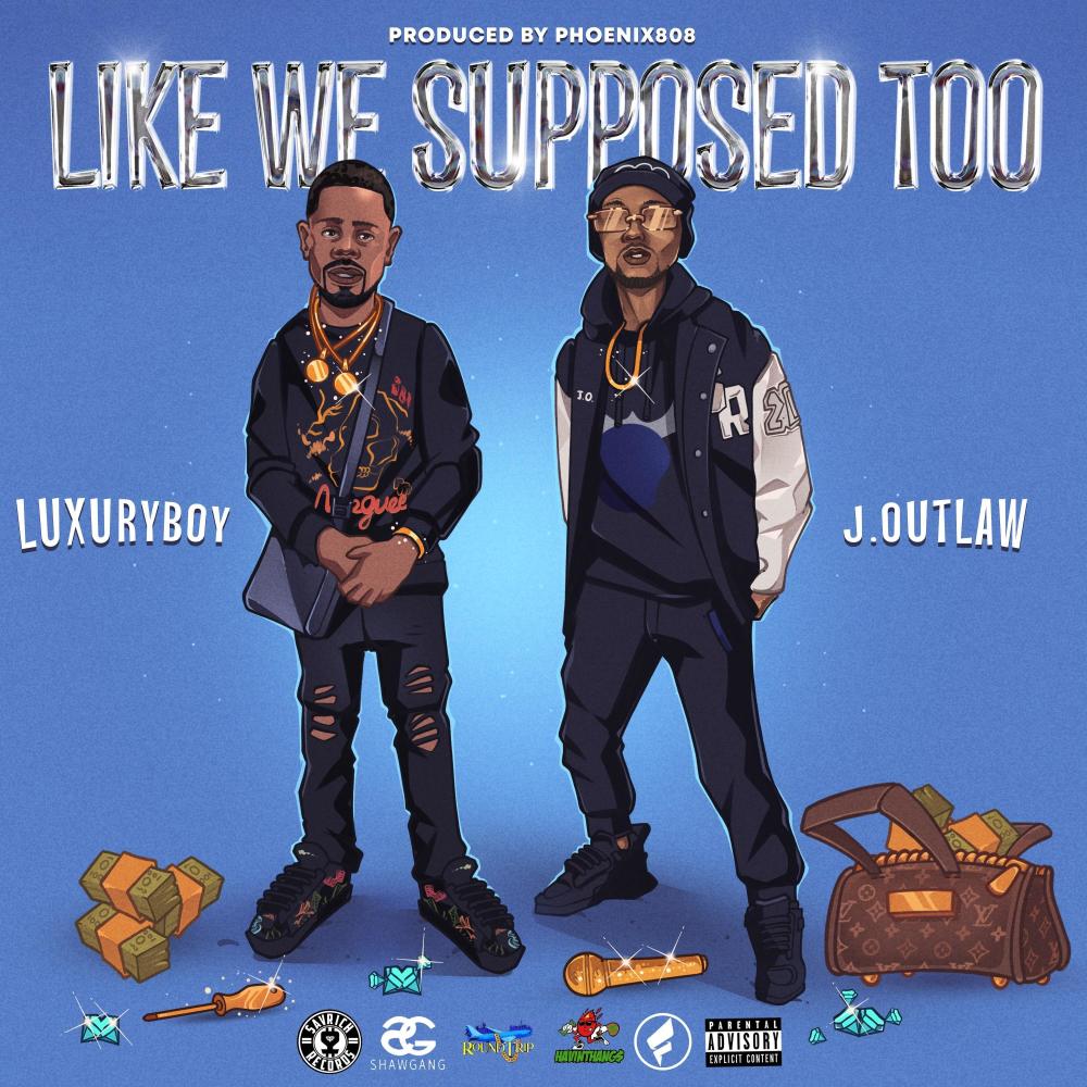 Like We Supposed Too (feat. LuxuryBoy) (Explicit)