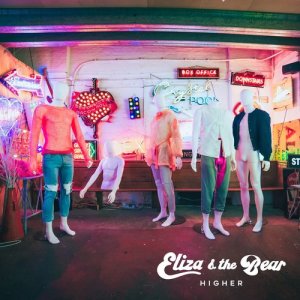 收聽Eliza and the Bear的Higher (Acoustic)歌詞歌曲